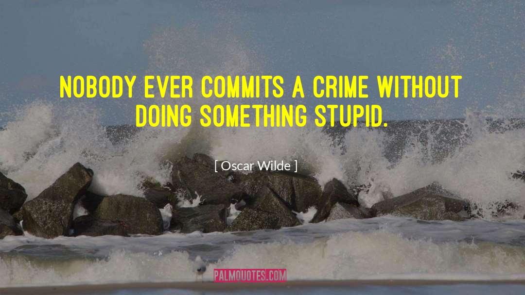 Doing Something Stupid quotes by Oscar Wilde