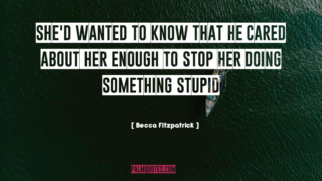 Doing Something Stupid quotes by Becca Fitzpatrick