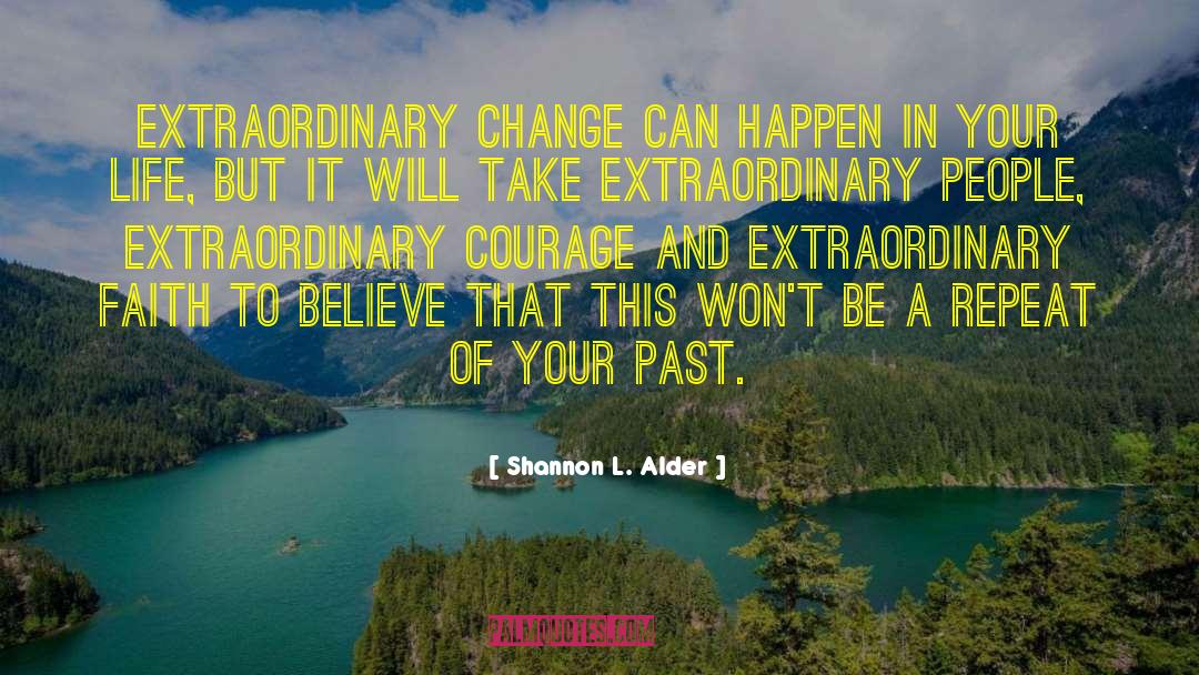 Doing The Extraordinary quotes by Shannon L. Alder