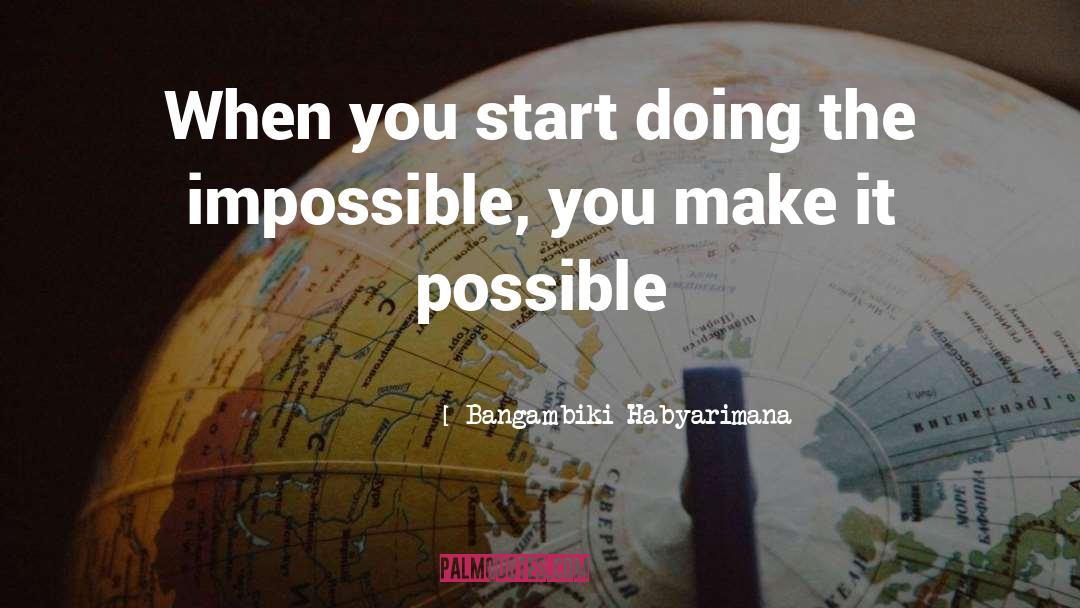 Doing The Impossible quotes by Bangambiki Habyarimana