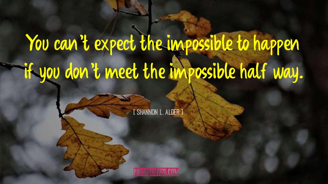 Doing The Impossible quotes by Shannon L. Alder
