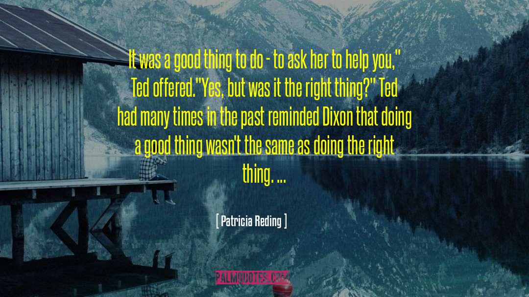 Doing The Right Thing quotes by Patricia Reding