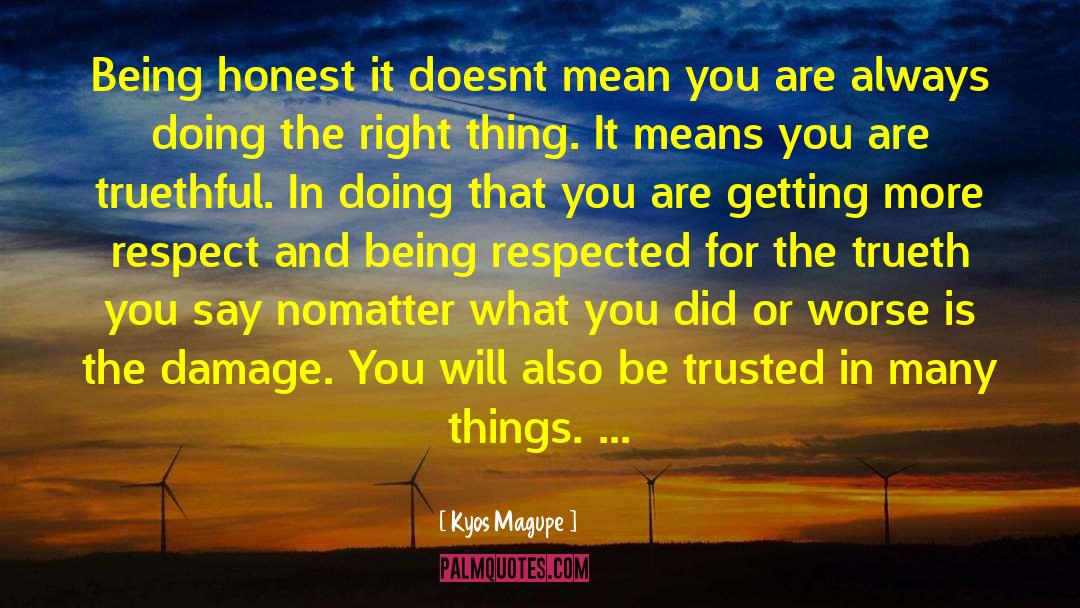 Doing The Right Thing quotes by Kyos Magupe