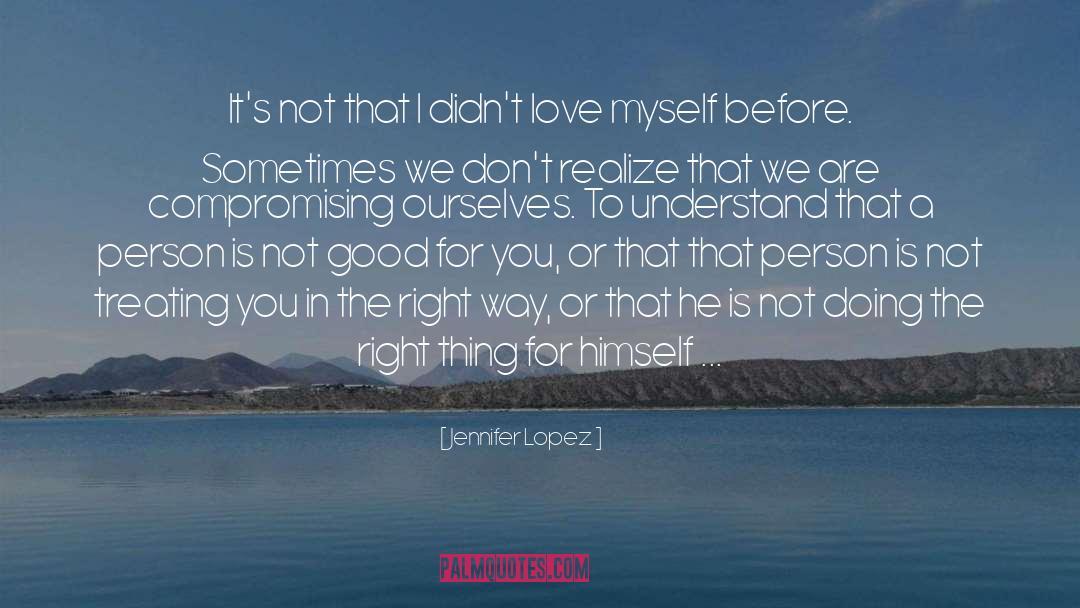 Doing The Right Thing quotes by Jennifer Lopez