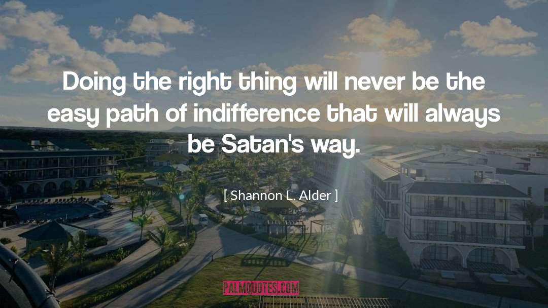 Doing The Right Thing quotes by Shannon L. Alder
