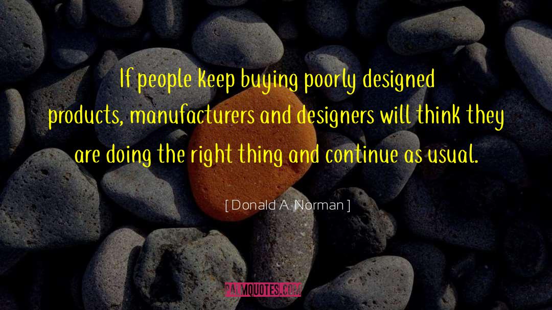 Doing The Right Thing quotes by Donald A. Norman