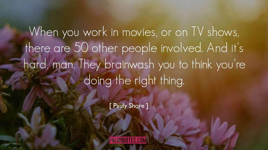 Doing The Right Thing quotes by Pauly Shore