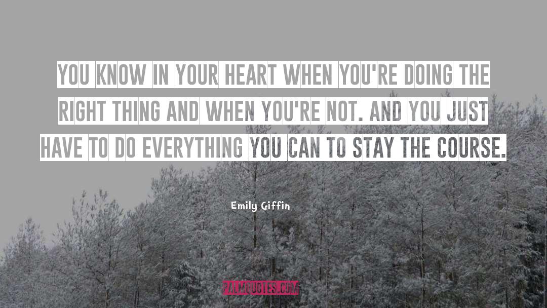 Doing The Right Thing quotes by Emily Giffin