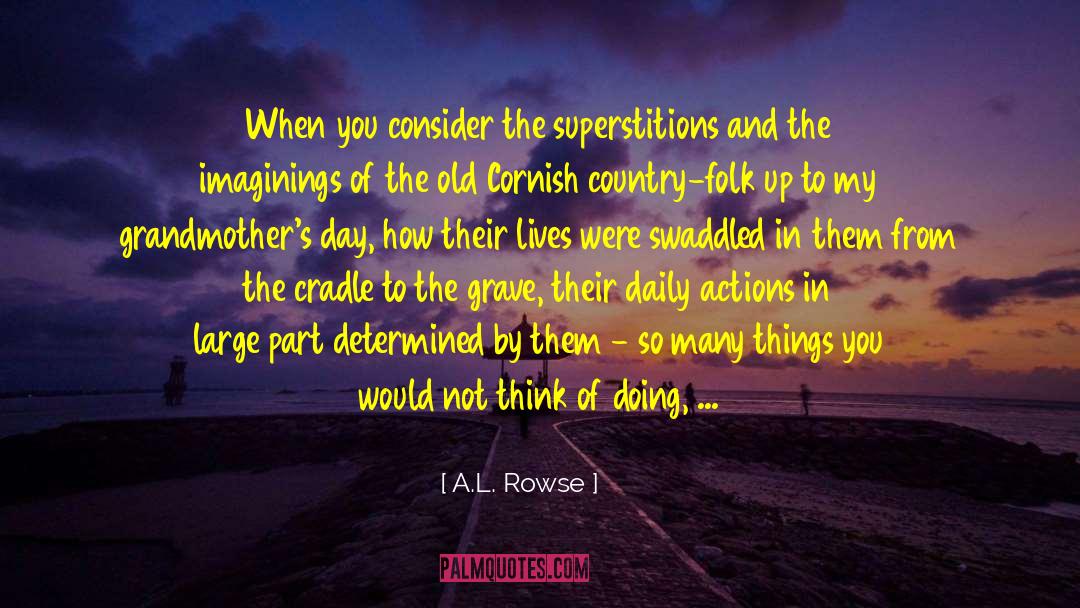 Doing Things For Others quotes by A.L. Rowse