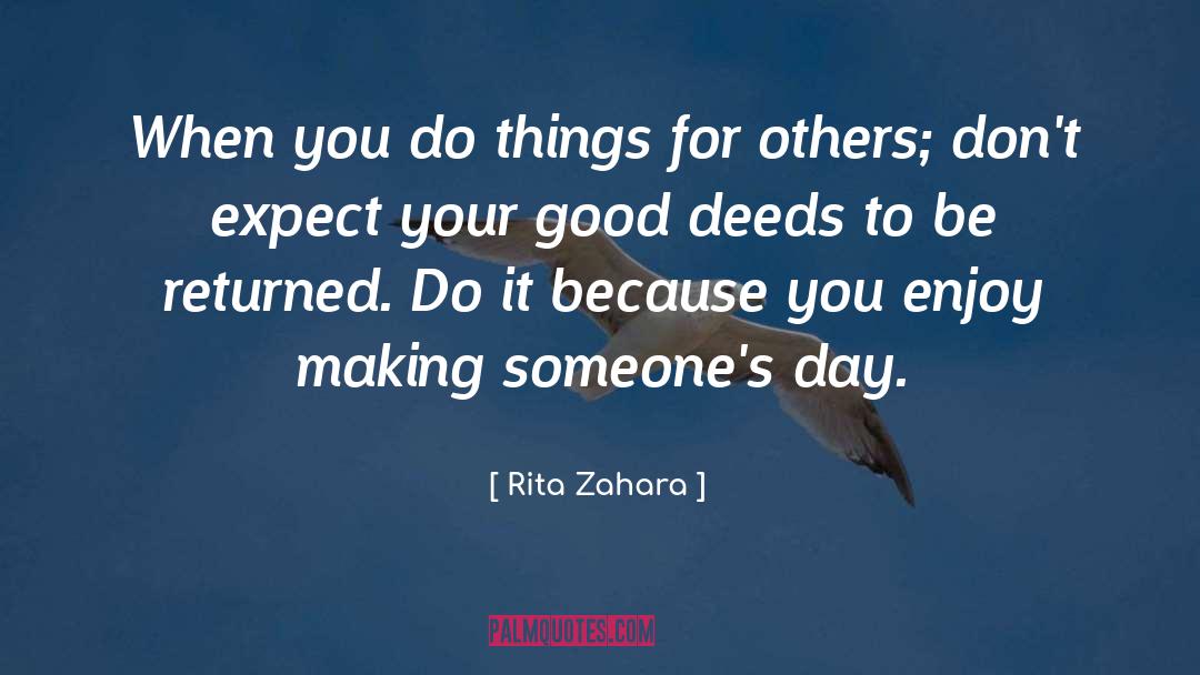 Doing Things For Others quotes by Rita Zahara
