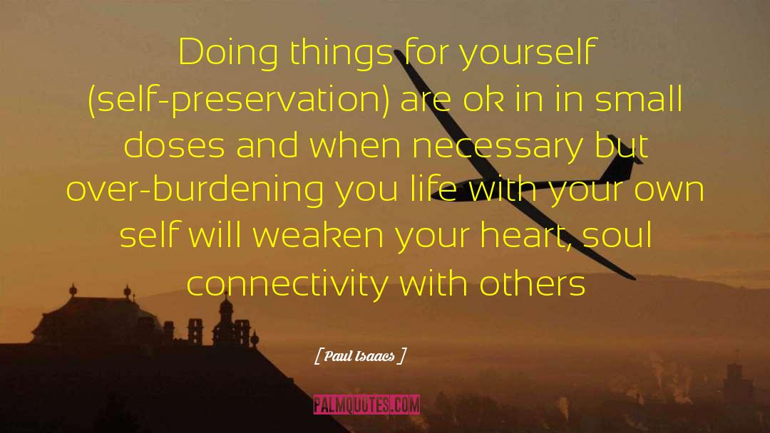 Doing Things For Yourself quotes by Paul Isaacs