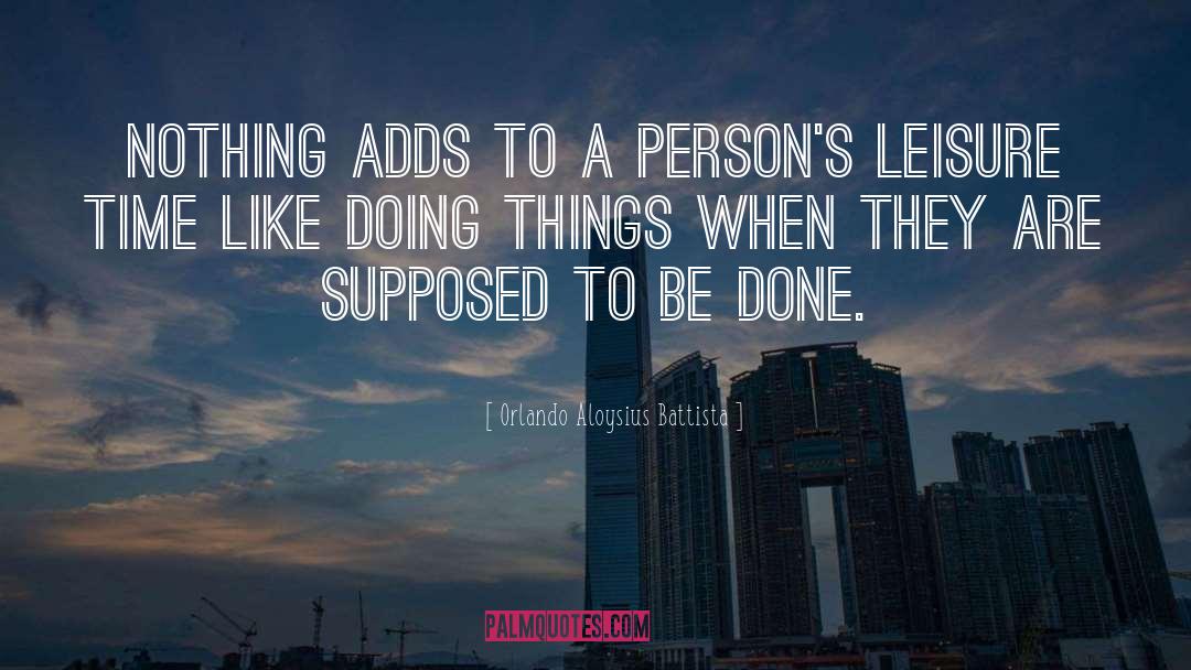 Doing Things quotes by Orlando Aloysius Battista