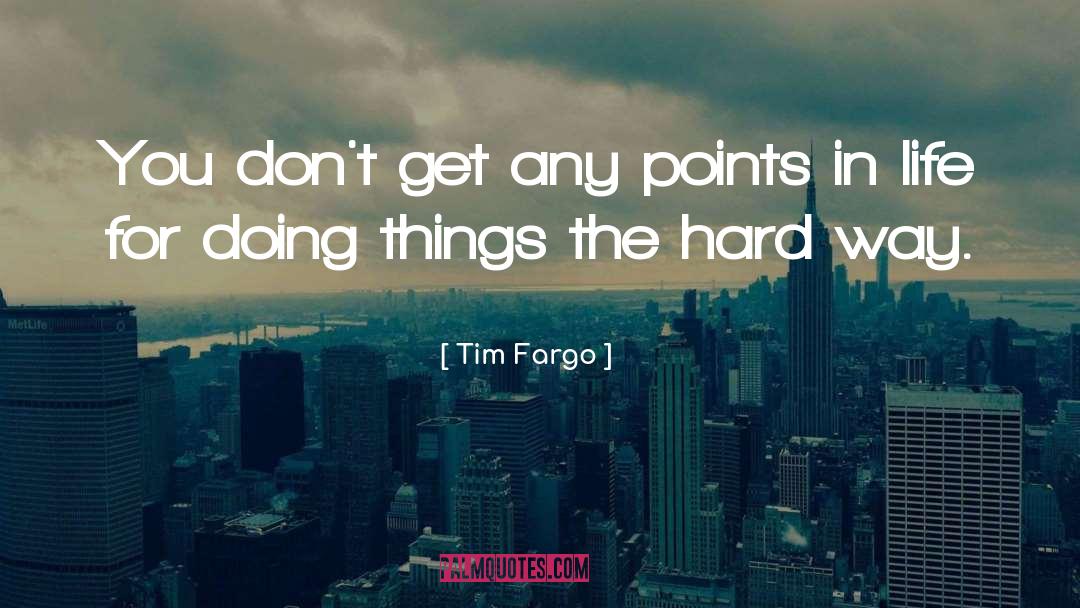 Doing Things quotes by Tim Fargo