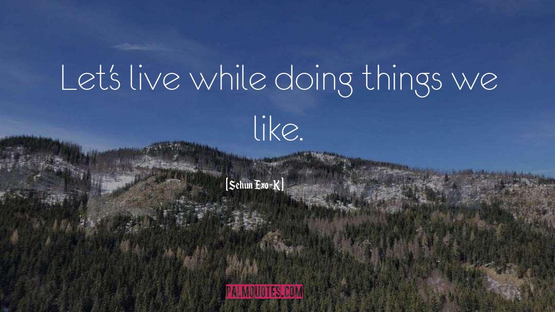 Doing Things quotes by Sehun Exo-K