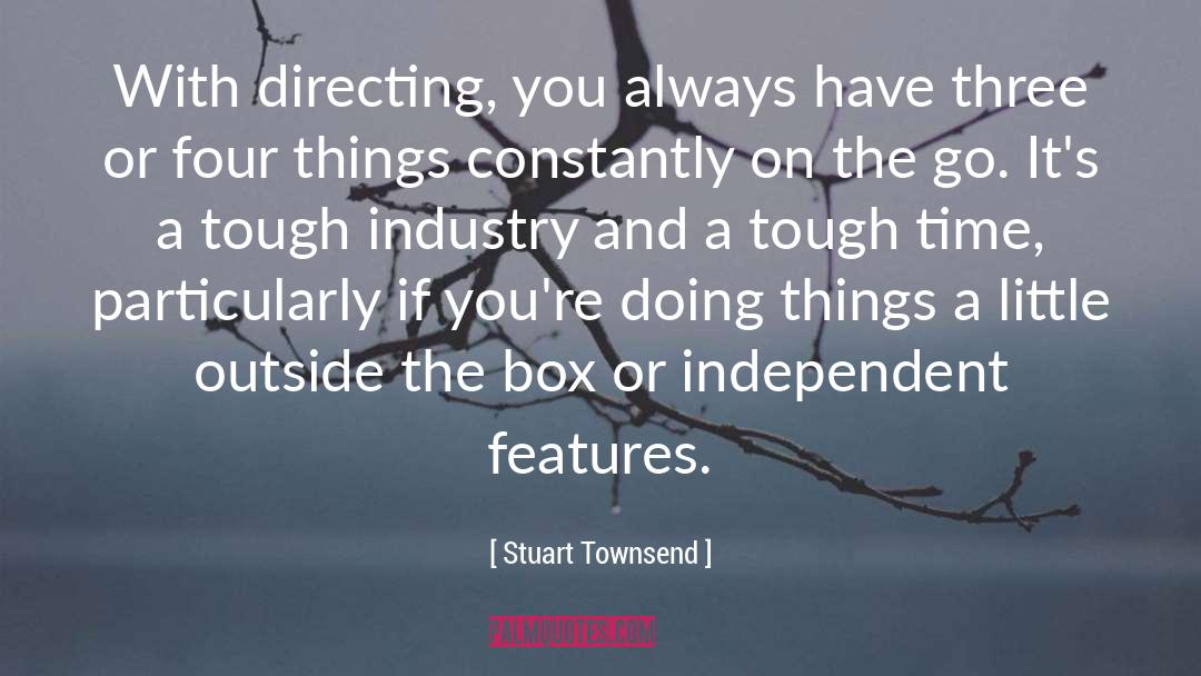 Doing Things Yourself quotes by Stuart Townsend