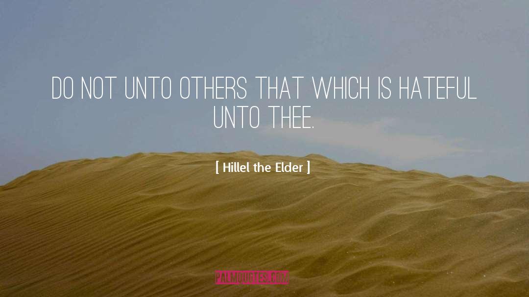 Doing Unto Others quotes by Hillel The Elder