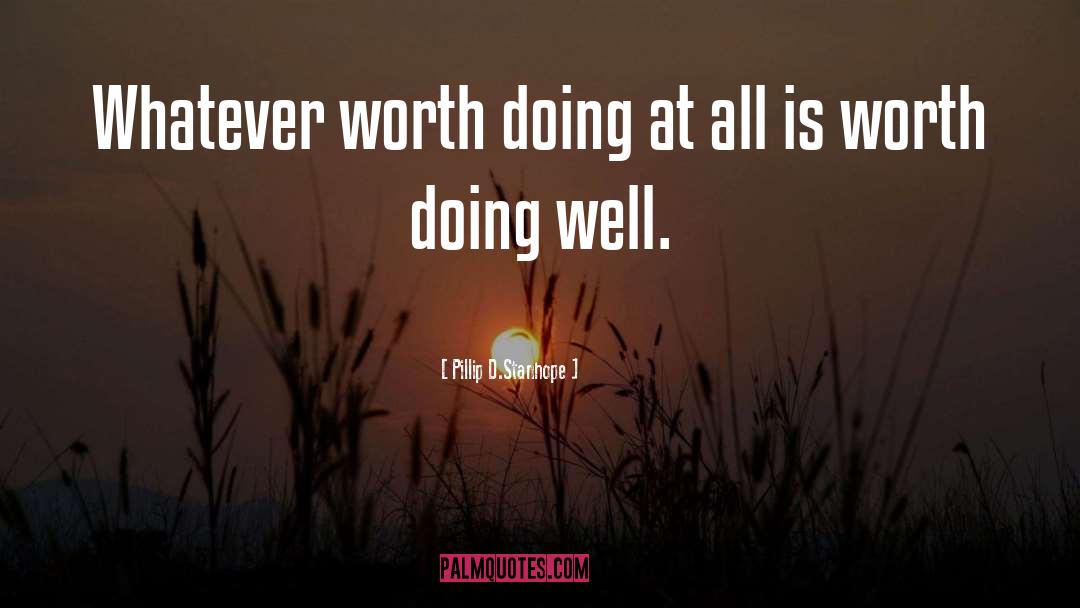 Doing Well quotes by Pillip D.Stanhope