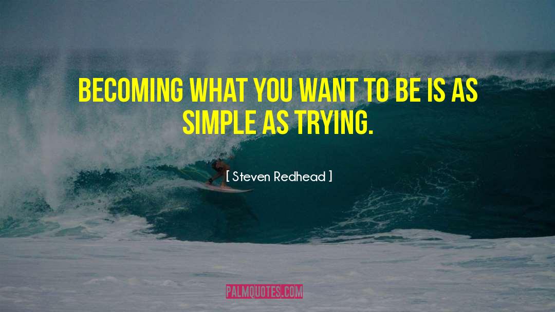 Doing What Needs Doing quotes by Steven Redhead