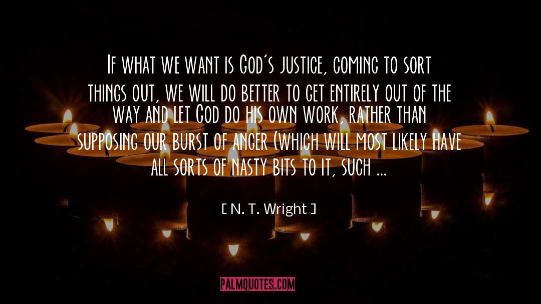 Doing What Needs To Be Done quotes by N. T. Wright