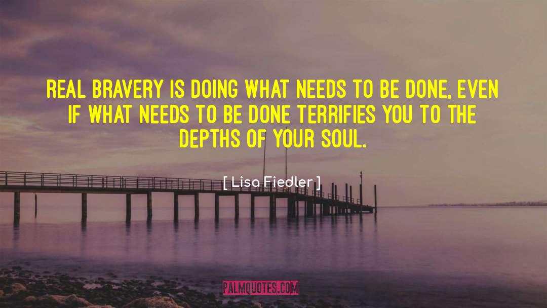 Doing What Needs To Be Done quotes by Lisa Fiedler