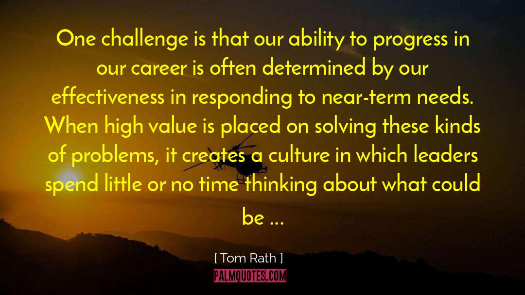 Doing What Needs To Be Done quotes by Tom Rath