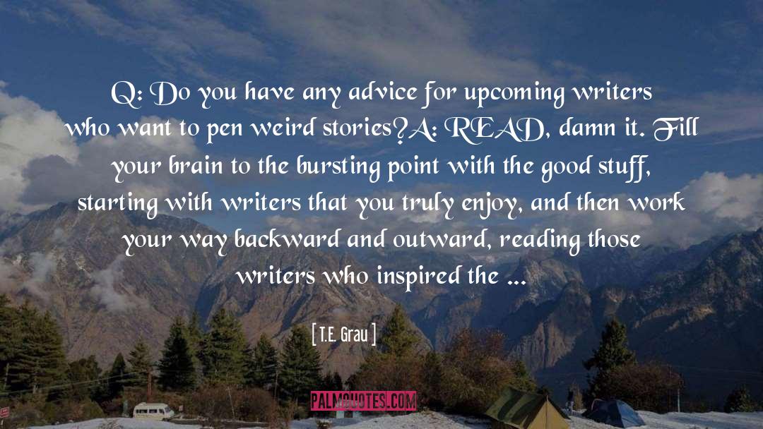 Doing What You Love For A Living quotes by T.E. Grau