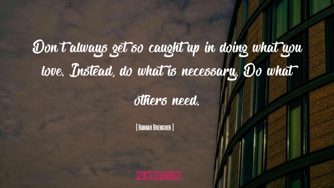 Doing What You Love quotes by Hannah Brencher