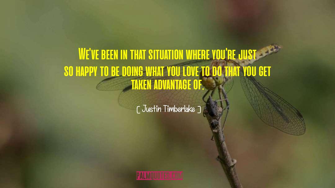 Doing What You Love quotes by Justin Timberlake