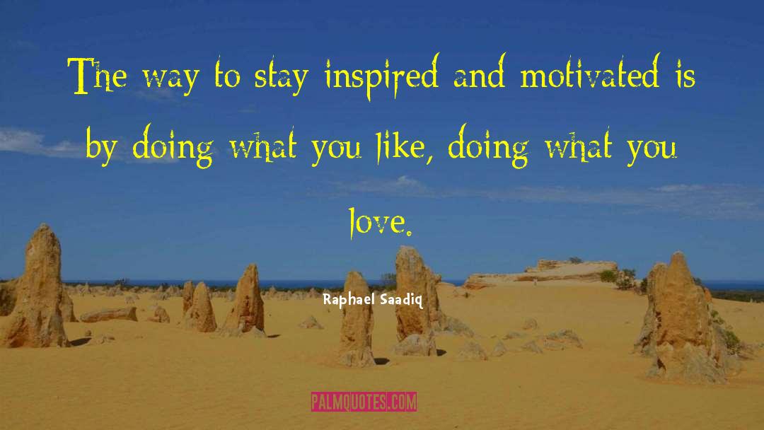 Doing What You Love quotes by Raphael Saadiq