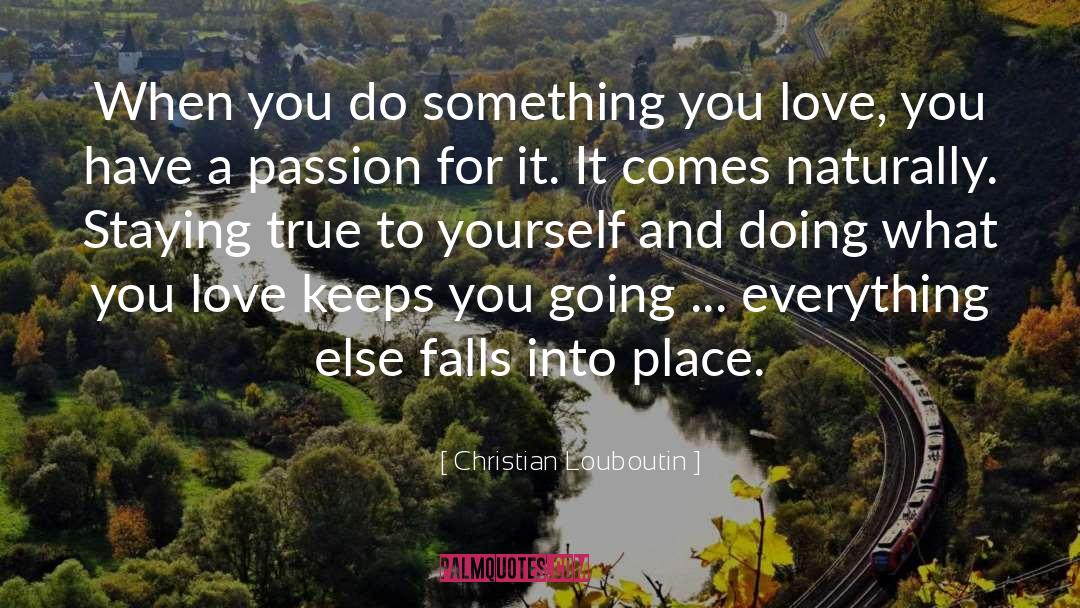 Doing What You Love quotes by Christian Louboutin
