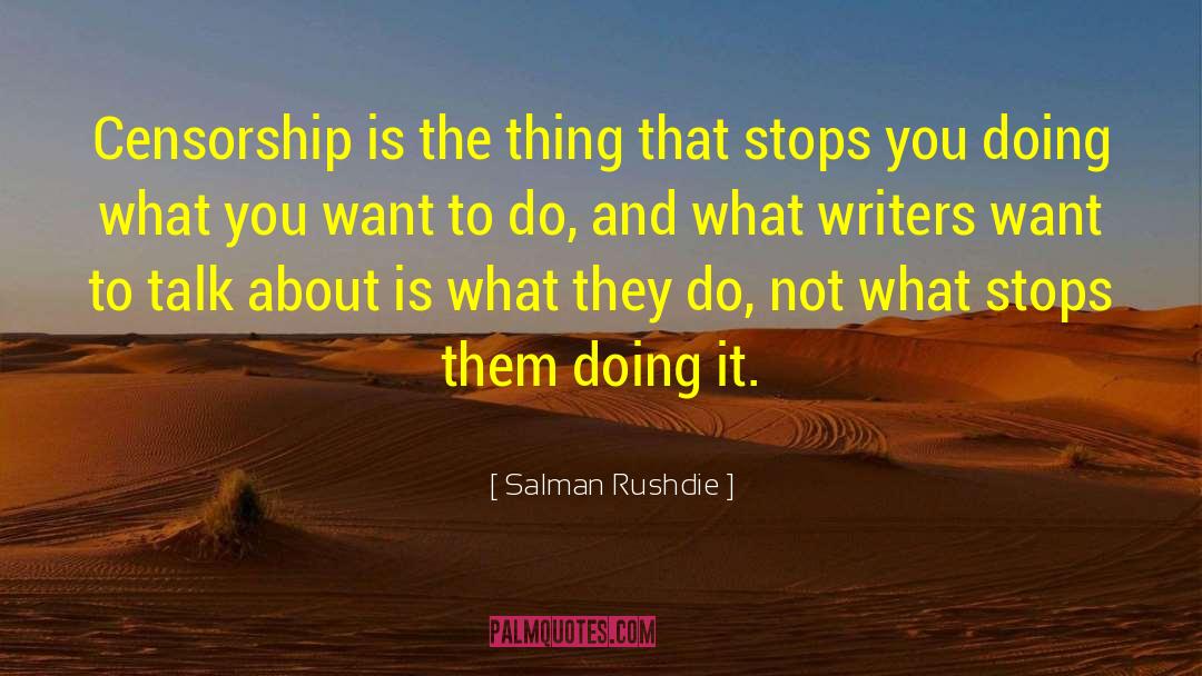 Doing What You Want quotes by Salman Rushdie