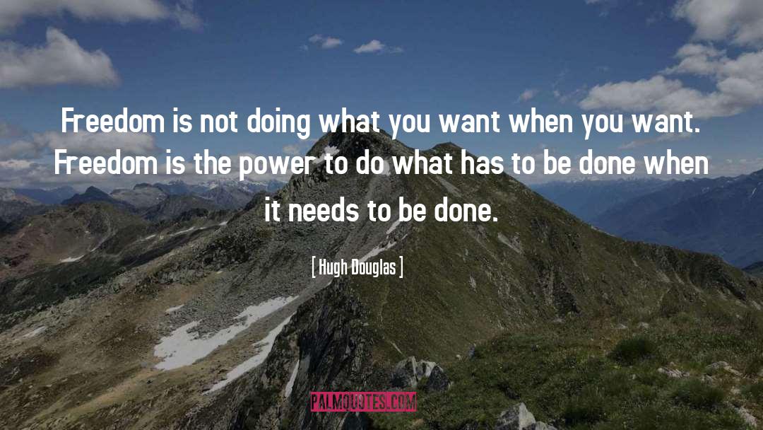 Doing What You Want quotes by Hugh Douglas