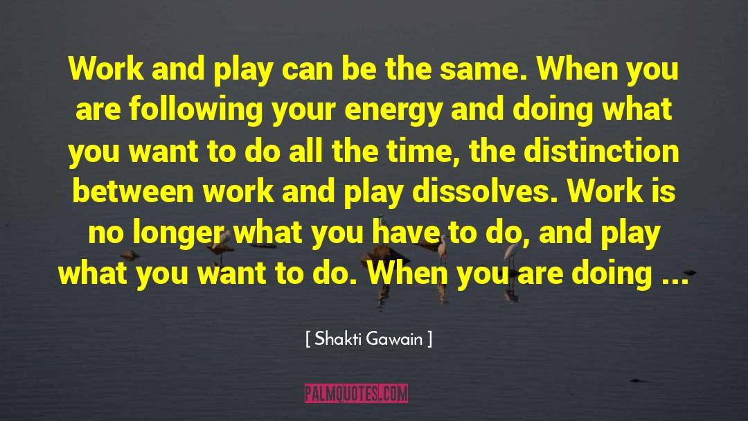 Doing What You Want quotes by Shakti Gawain