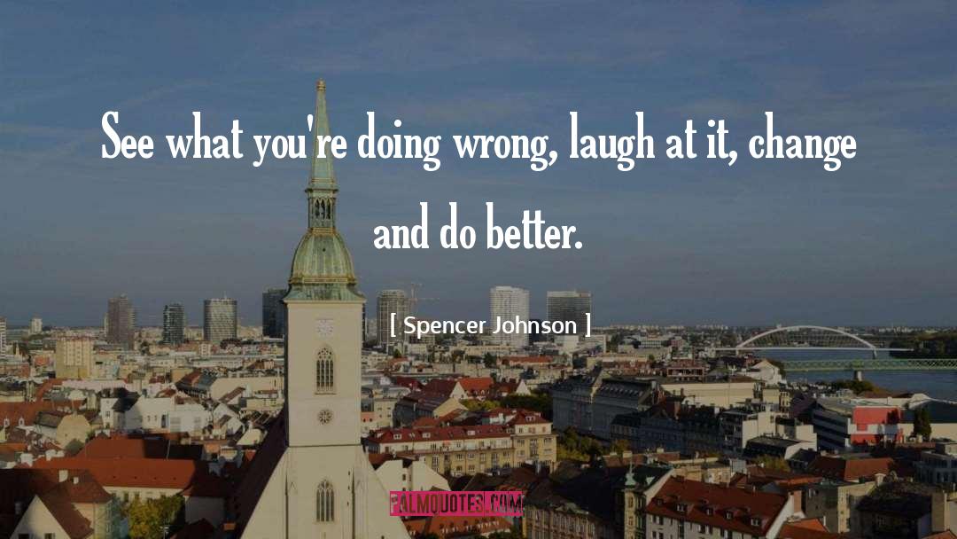 Doing Wrong quotes by Spencer Johnson