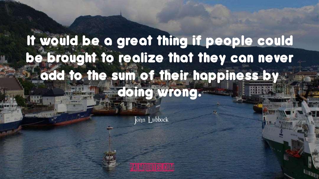 Doing Wrong quotes by John Lubbock