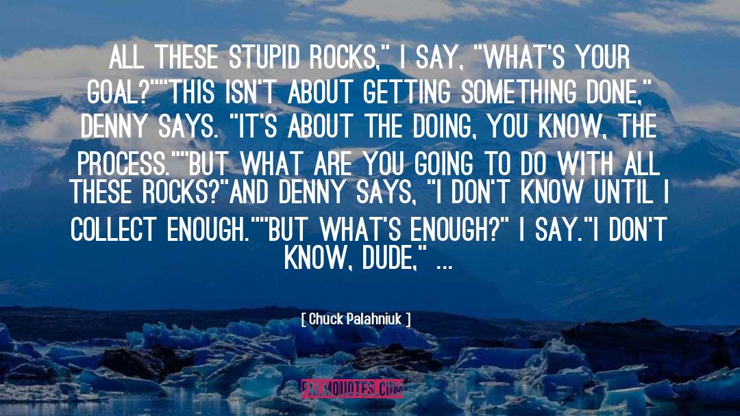 Doing You quotes by Chuck Palahniuk