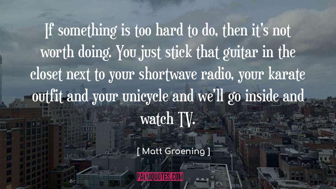 Doing You quotes by Matt Groening