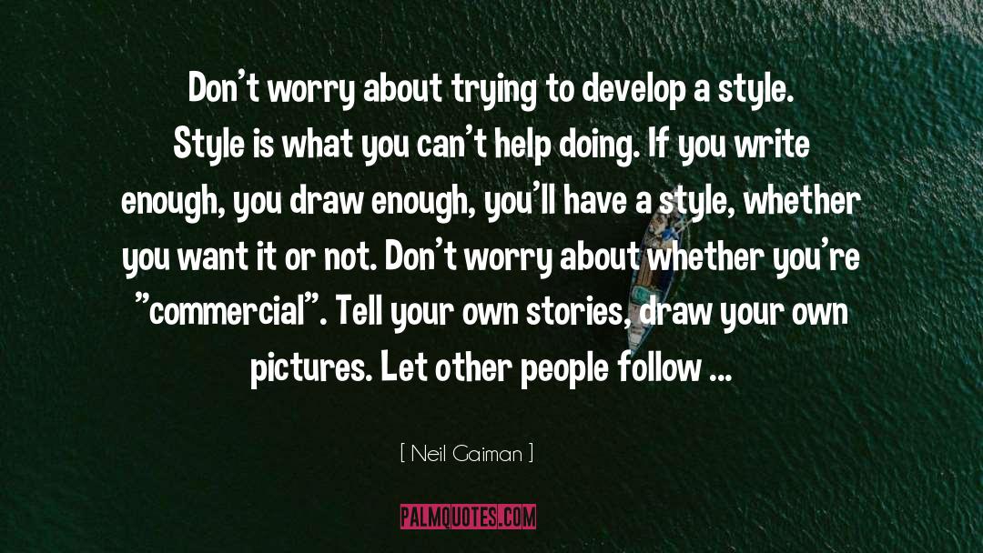 Doing Your Own Thing quotes by Neil Gaiman