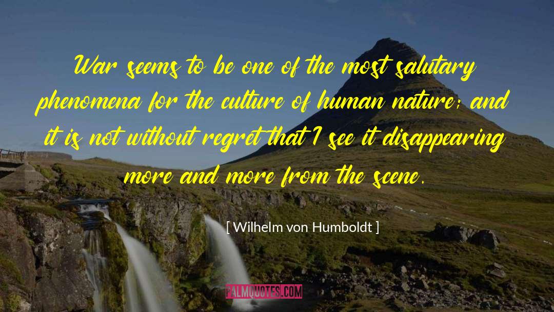 Doldrums Of War quotes by Wilhelm Von Humboldt