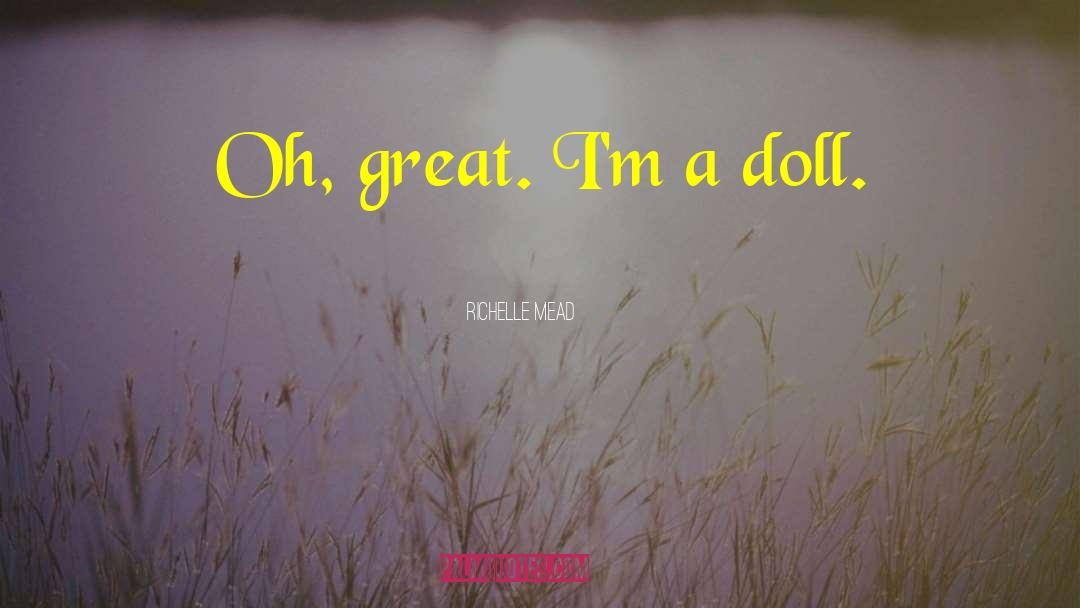 Doll Maker quotes by Richelle Mead