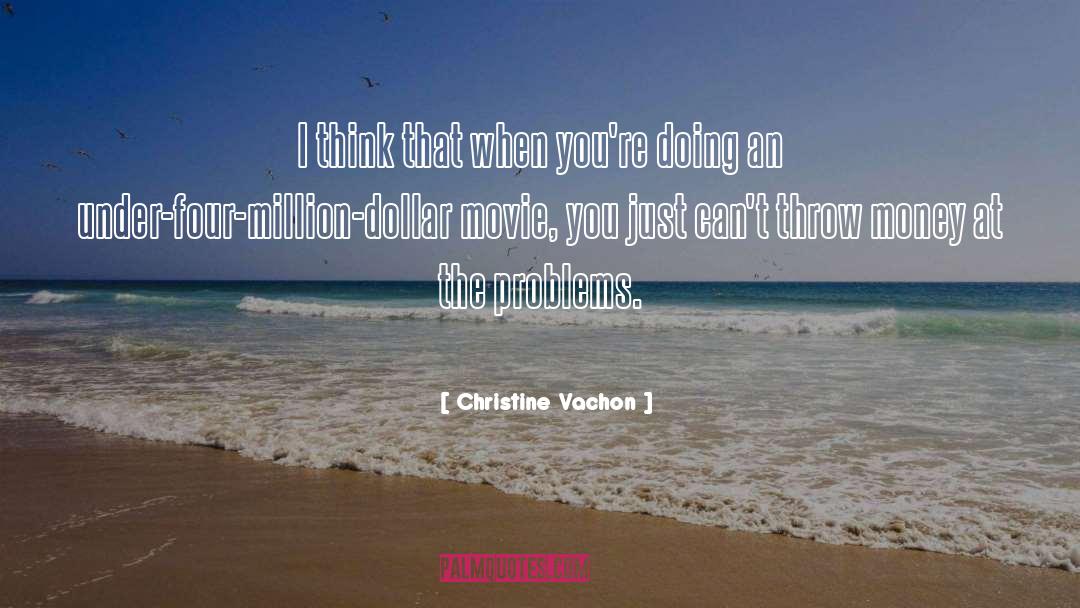 Dollars quotes by Christine Vachon