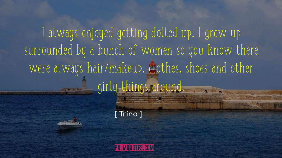 Dolled Up quotes by Trina