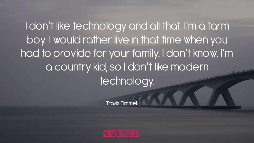 Dollinger Family Farm quotes by Travis Fimmel