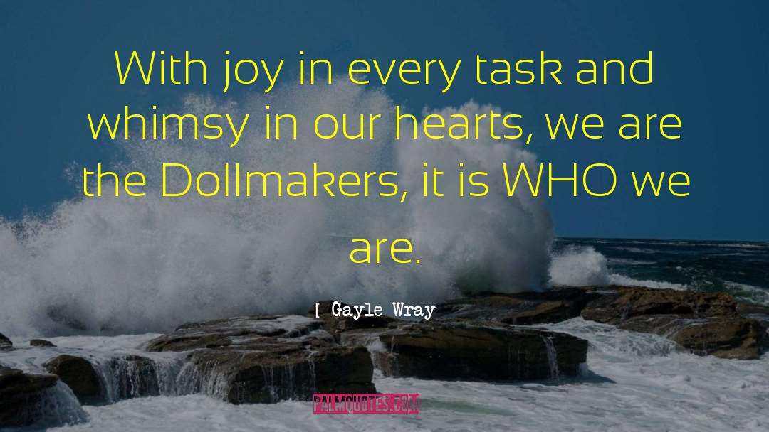 Dollmaker quotes by Gayle Wray