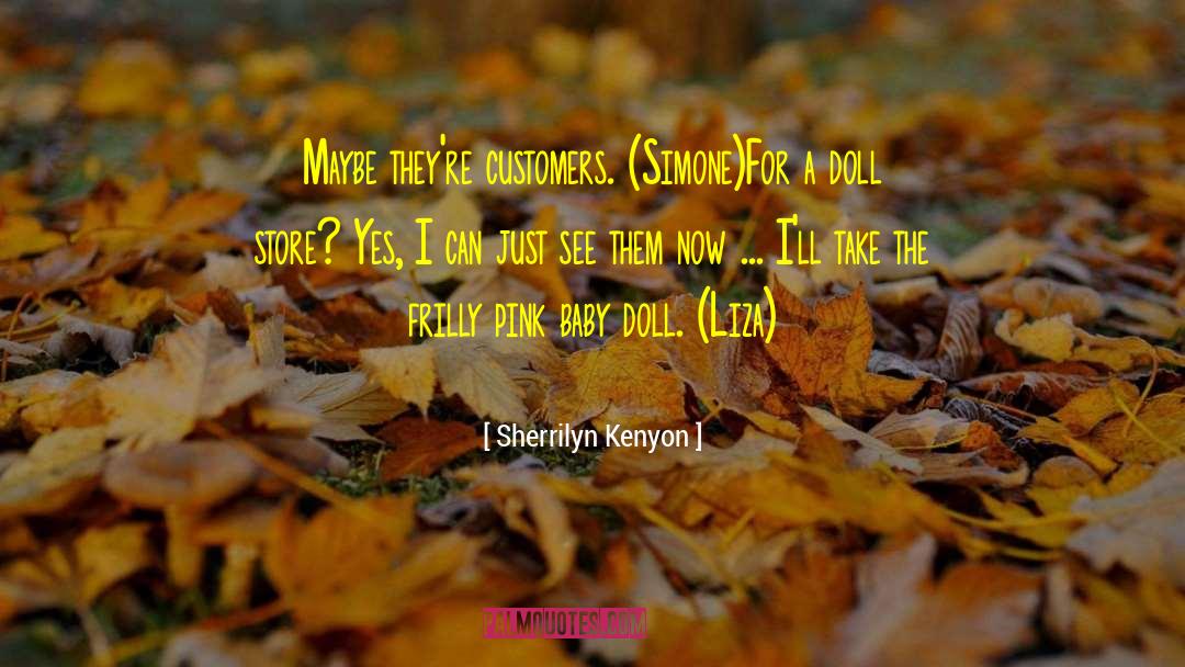 Dolls quotes by Sherrilyn Kenyon
