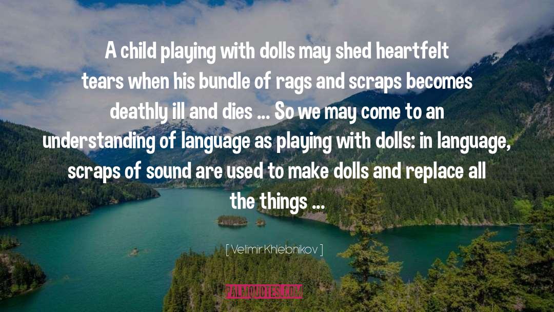 Dolls quotes by Velimir Khlebnikov