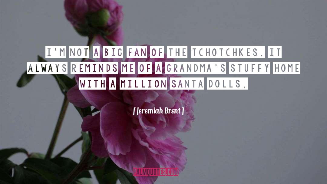 Dolls quotes by Jeremiah Brent