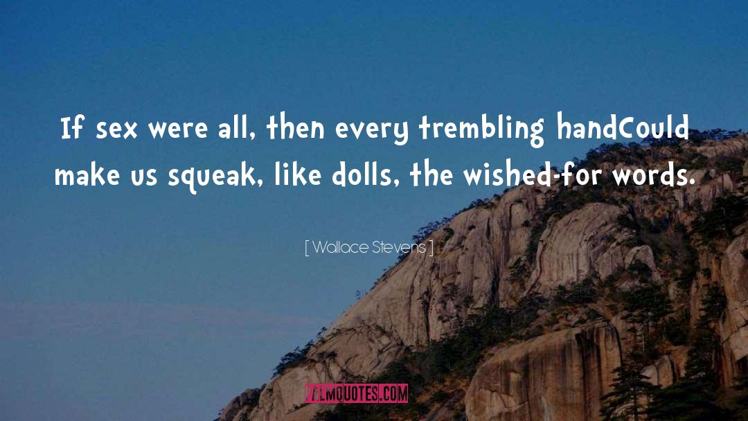 Dolls quotes by Wallace Stevens