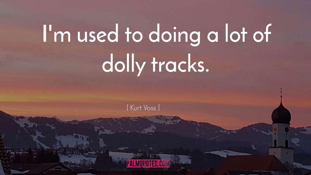 Dolly quotes by Kurt Voss