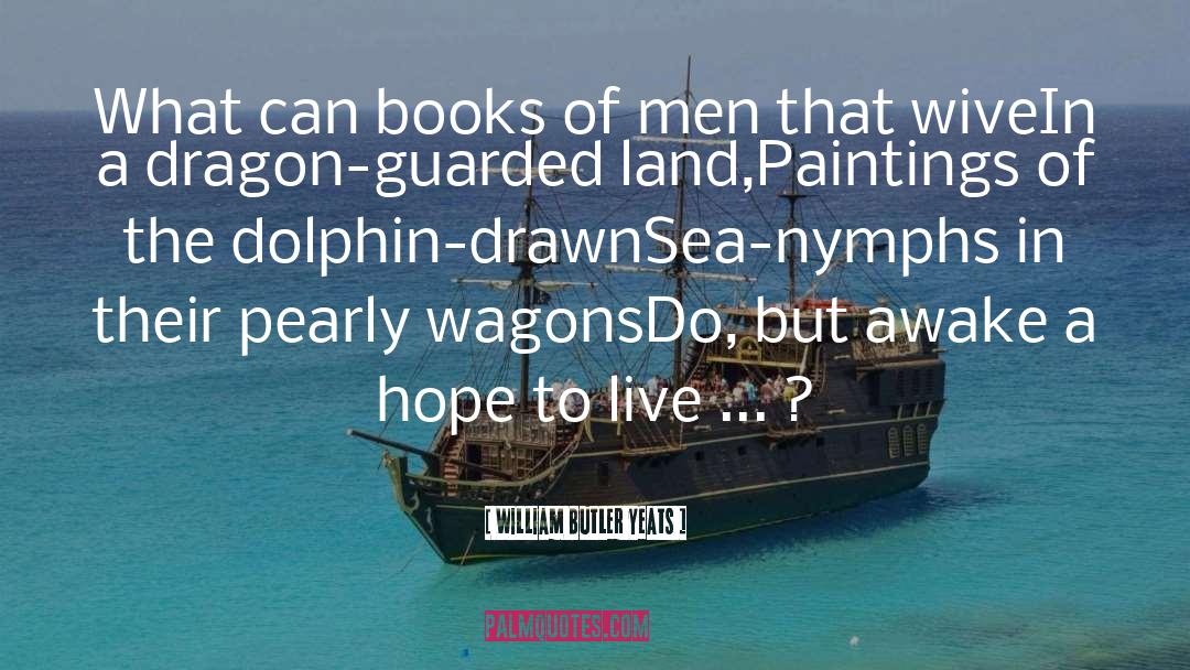 Dolphin quotes by William Butler Yeats